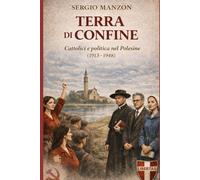 Terra di confine: Cattolici e politica nel Polesine (1913-1948)