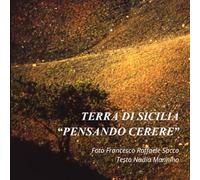 TERRA DI SICILIA "PENSANDO CERERE"