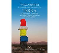Terra. Diario di lavorazione o la gloriosa autostrada dei ripensamenti
