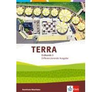 Terra Erdkunde 3. Differenzierende Ausgabe Nordrhein-Westfalen. Schülerbuch Klasse 9/10