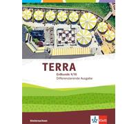 TERRA Erdkunde 9/10. Differenzierende Ausgabe Niedersachsen, Bremen, Schleswig-Holstein: Schulbuch Klasse 9/10