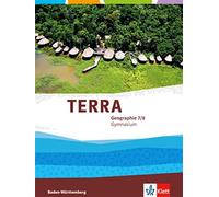 TERRA Geographie 7/8. Ausgabe Baden-Württemberg Gymnasium: Schulbuch Kla (Relié)