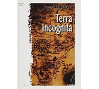 Terra incognita L’herbier de Jeanne - Isabelle Chavy - La Trace Eds - broché - Roman