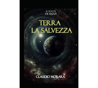 Terra la Salvezza: Il ciclo di DE RIZZI