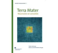 Terra Mater - Nourricière Et Convoitée