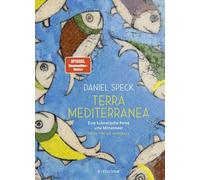 Terra Mediterranea: Eine kulinarische Reise ums Mittelmeer | Das ideale Geschenk für alle Genießer