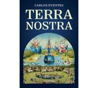 Terra nostra - Carlos Fuentes