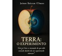 TERRA: O EXPERIMENTO: Uma crônica quase séria sobre os donos do planeta e os estagiários do DNA