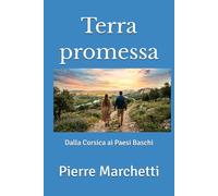 Terra promessa: Dalla Corsica ai Paesi Baschi