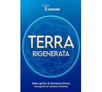 Terra Rigenerata: dallo spirito Giovanna D’Arco, psicografado por Carolina D'Andrea