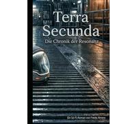 Terra Secunda: Die Chronik der Resonanz