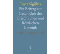 Terra Sigillata: Ein Beitrag zur Geschichte der Griechischen und Römischen Keramik