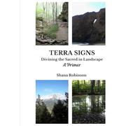 Terra Signs: Divining the Sacred in Landscape...A Primer