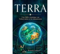 TERRA: Une fable cosmique sur l’observation et la transmission