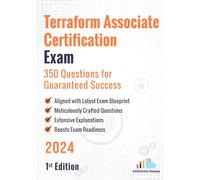 Terraform Associate Certification Exam: 350 Questions for Guaranteed Success: 1st Edition - 2024