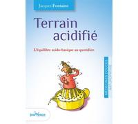 Terrain acidifié Petit manuel de détoxiaction acido-basique - Jacques Fontaine - Jouvence - broché - Guide