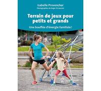 Terrain De Jeux Pour Petits Et Grands - Une Bouffée D'énergie Familiale !
