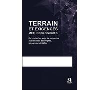 Terrain Et Exigences Méthodologiques - Du Choix D'un Sujet De Recherche Aux Résultats Escomptés, Un Parcours Indéfini