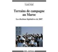 Terrains de campagne au Maroc. Les élections législatives de 2007 ZAKI LAMIA/COLL (Auteur)