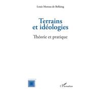 Terrains et idéologies Théorie et pratique - Louis Moreau de Bellaing - L'harmattan - broché - Essai