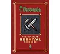 Terraria: The Ultimate Survival Handbook