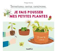 Terrariums, cactus, carnivores... Je fais pousser mes petites plantes