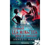 Terrasser les monstres, niveau intermédiaire Robin Page, T2 - Annette Marie - Collection Infinity - broché - Roman