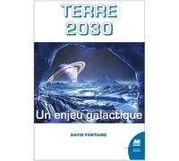 Terre 2030 - Un enjeu galactique