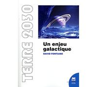 Terre 2030 - Un enjeu galactique