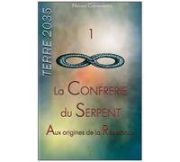Terre 2035 - Tome 1, La Confrérie Du Serpent - Aux Origines De La Résistance