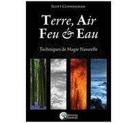 Terre, Air, Feu & Eau - Nouvelles Techniques De Magie Naturelles
