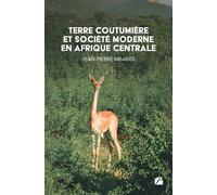 Terre coutumière et société moderne en Afrique Centrale - Jean-Pierre Mbakidi - Du Pantheon Eds - broché - Essai