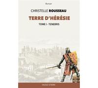 Terre d´hérésie Tome 1 - Tenebris - Christelle Rousseau - Hugo Stern Ehs - broché - Roman
