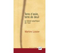 Terre d'asile, terre de deuil Martine Lussier (Auteur)