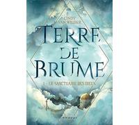 Terre de brume - Tome 1, Le Sanctuaire des dieux