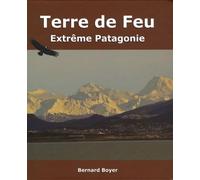 Terre de Feu: Extrême Patagonie