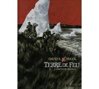 Terre de Feu Hugues Micol (Auteur), Hugues Micol (Illustration), B. David (Auteur)