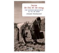 Terre de foi et de sang Une histoire personnelle du Val de Drôme - Jacques Mouriquand - Ampelos - broché - Roman