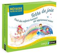 Terre De Joie - Pour Des Enfants Heureux Qui Apprennent Mieux Ms-Gs - Des Activités Rituelles Pour Accueillir Les Émotions Et Enchanter La Classe