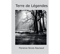 Terre de Légendes - Florence Nivois-Raynaud - Bookelis - broché - Beau livre