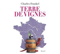 Terre de vignes - Charles Frankel - Seuil - broché - Guide
