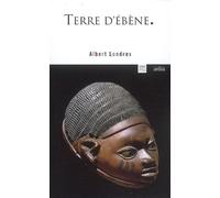 Terre d'ébène - - Albert Londres - Arlea - Livre