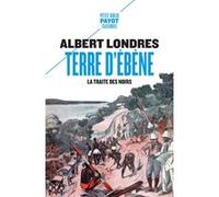 Albert Londres – Terre d'ébène: La traite des Noirs – Payot – Poche