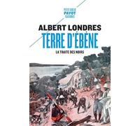 Albert Londres – Terre d'ébène: La traite des Noirs – Payot – Poche