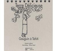 Terre Délicieuse - Gauguin À Tahiti