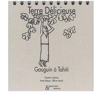 Terre Délicieuse - Gauguin À Tahiti