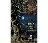 Terre des affranchis - Liliana Lazar - Actes sud - Poche - Roman