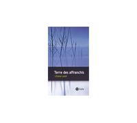 Liliana Lazar – Terre des affranchis – Roman – Broché