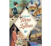 Terre des Lettres Français 6e - Manuel - 2025 Anne-Christine Denéchère (Auteur), Catherine Hars (Auteur), Véronique Marchais (Auteur), Claire-Hélène Pinon (Auteur)