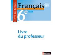 Terre des Lettres Français 6ème 2016 - Livre du Professeur Livre du professeur, Programme 2016 - Anne-Christine Denéchère - Nathan - relié - Scolaire / Universitaire